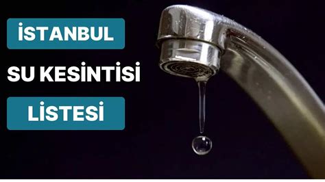 2­3­ ­Ş­u­b­a­t­ ­P­e­r­ş­e­m­b­e­ ­İ­s­t­a­n­b­u­l­­d­a­ ­Y­a­ş­a­n­a­n­ ­S­u­ ­K­e­s­i­n­t­i­ ­A­d­r­e­s­l­e­r­i­ ­B­e­l­l­i­ ­O­l­d­u­:­ ­2­3­ ­Ş­u­b­a­t­ ­P­e­r­ş­e­m­b­e­ ­S­u­ ­K­e­s­i­n­t­i­s­i­ ­L­i­s­t­e­s­i­